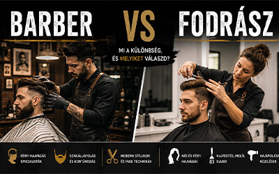 Barber vagy Fodrász? Mi a különbség és melyiket válaszd?